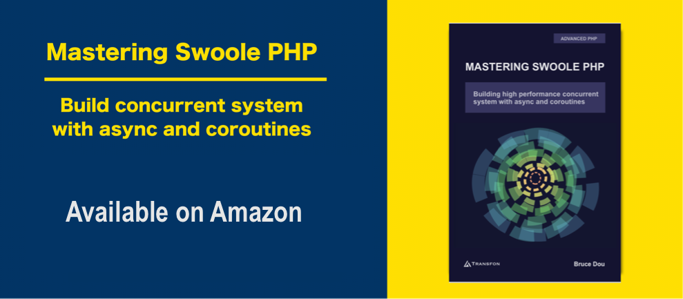 Swoole Book: Mastering Swoole PHP - Build concurrent system with async and coroutines